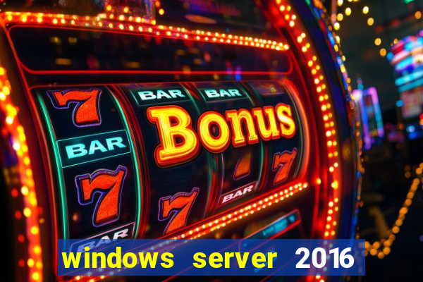 windows server 2016 download iso